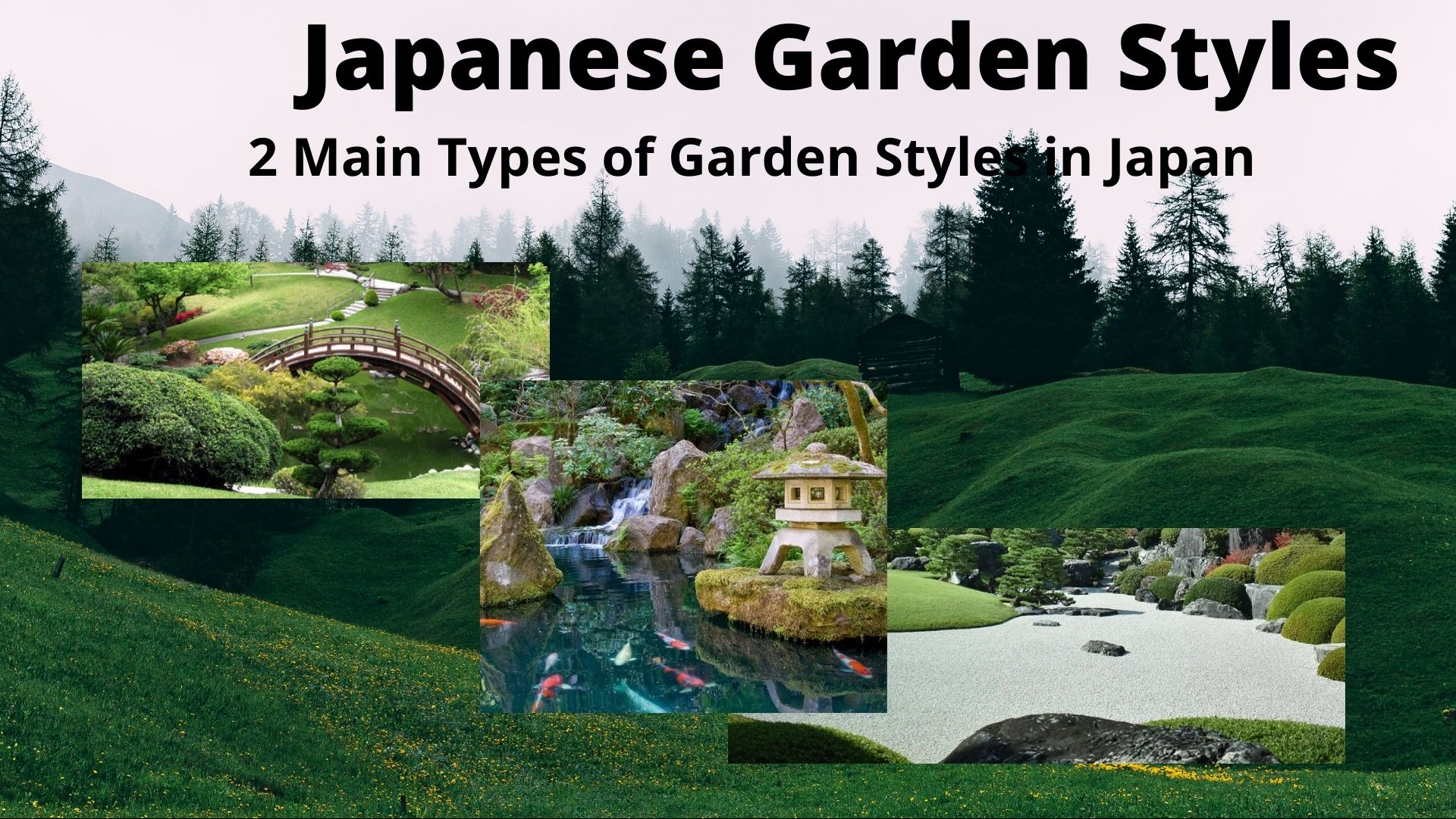 Japanese Gardens – 2 Main Types of Garden Styles in Japan