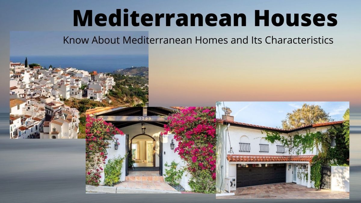 Know About Mediterranean Houses and Its Characteristics