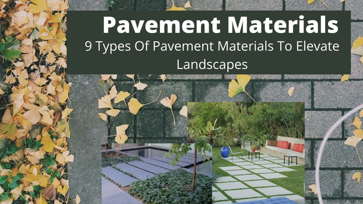 9 Types Of Pavement Materials To Elevate Landscapes