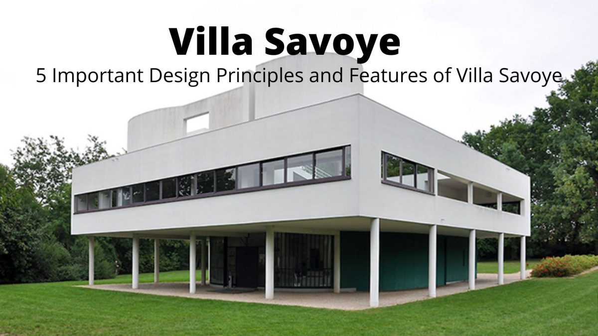 Villa Savoye – 5 Important Design Principles and Features