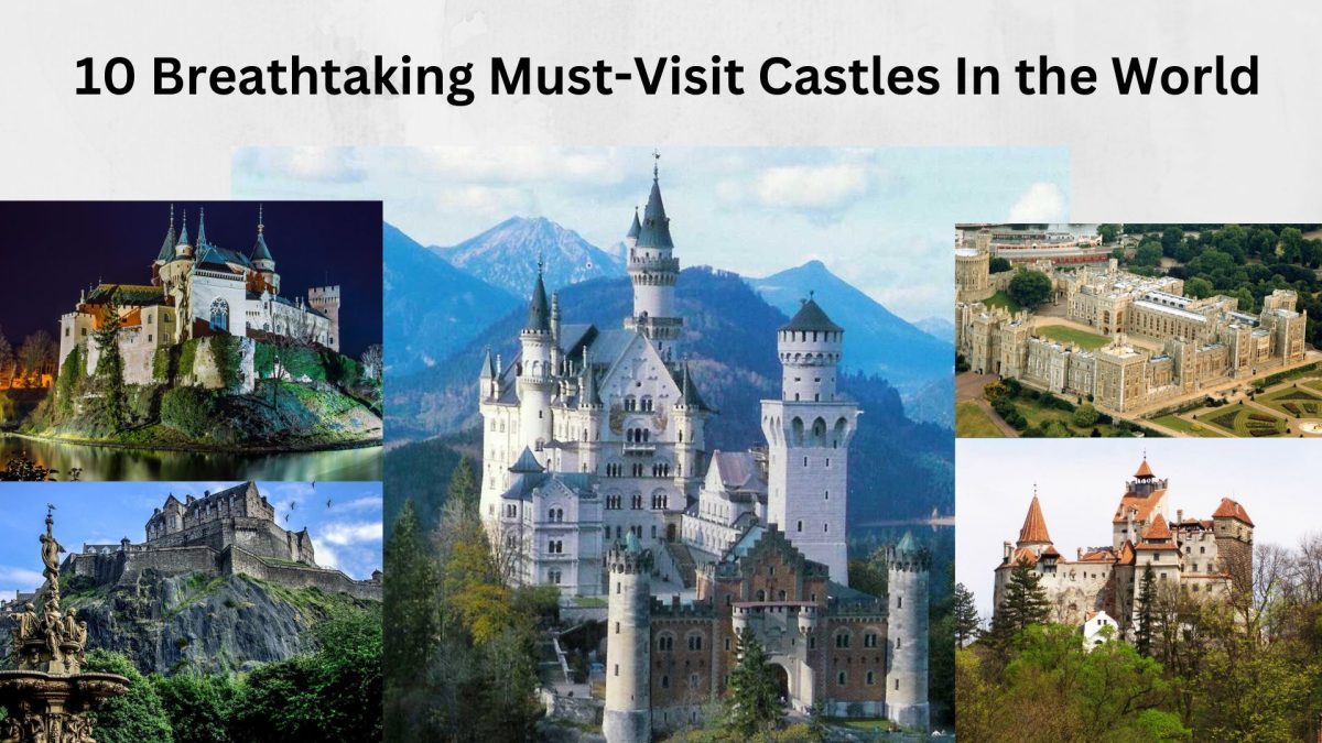 10 Breathtaking Must-Visit Castles In the World