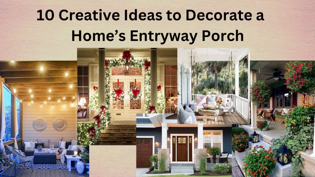 10 Creative Ideas to Decorate a Home’s, Entryway Porch