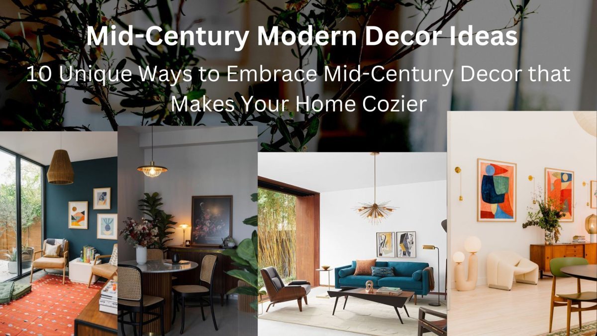 10 Unique Mid-Century Modern Style Decor Ideas for Interiors