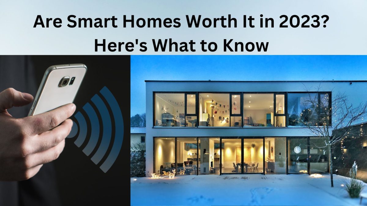 Are Smart Homes Worth It in 2023? Here’s What to Know