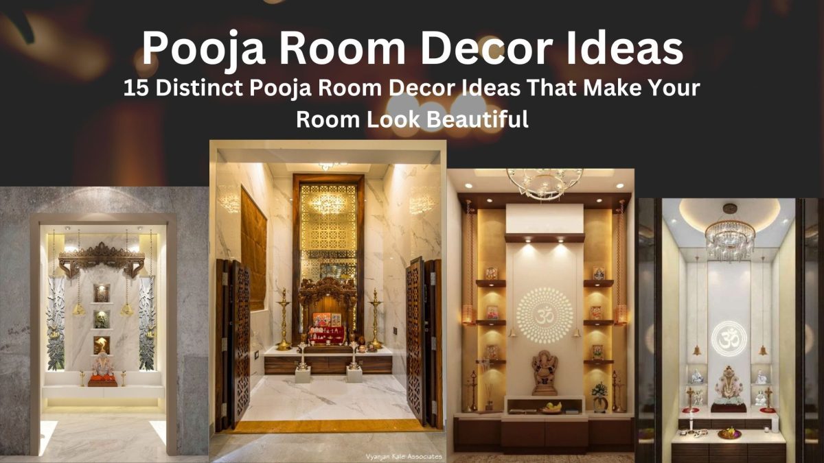 15 Distinct Pooja Room Decor Ideas That Make Your Room Look Beautiful