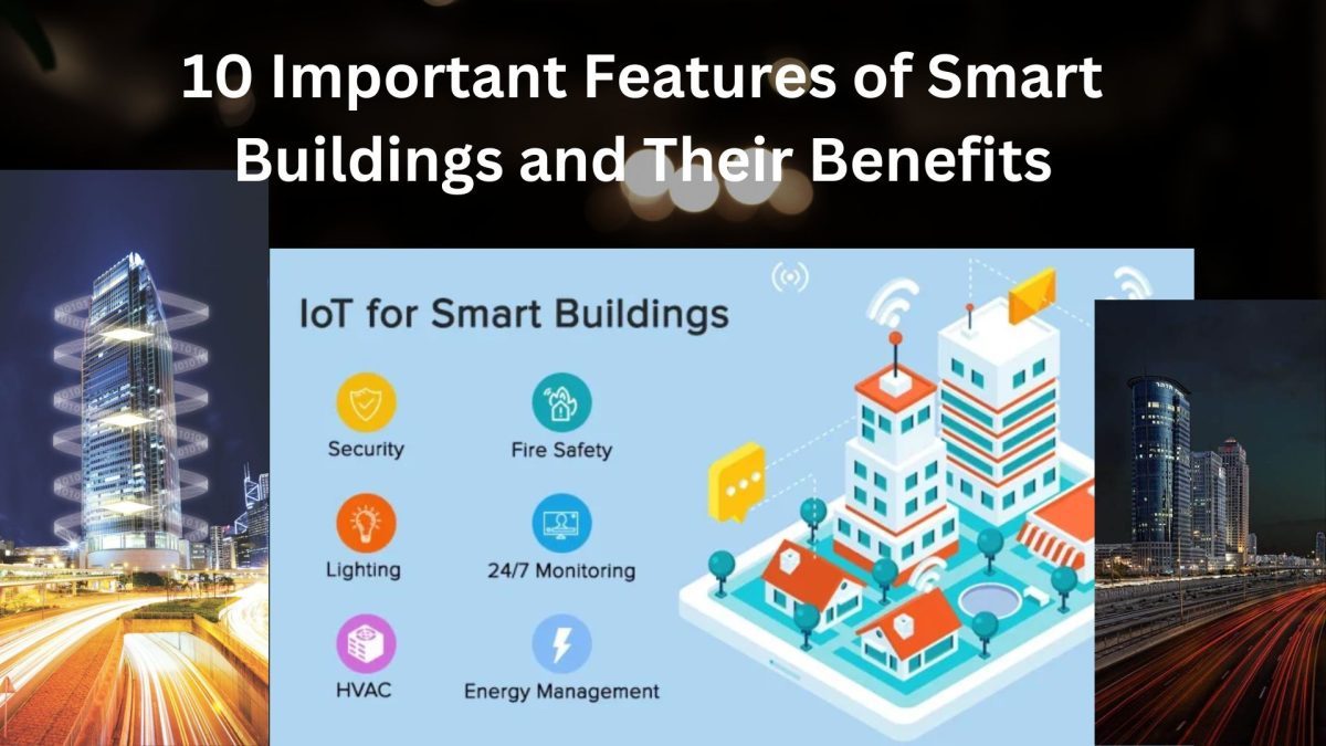 10 Important Features of Smart Buildings and Their Benefits
