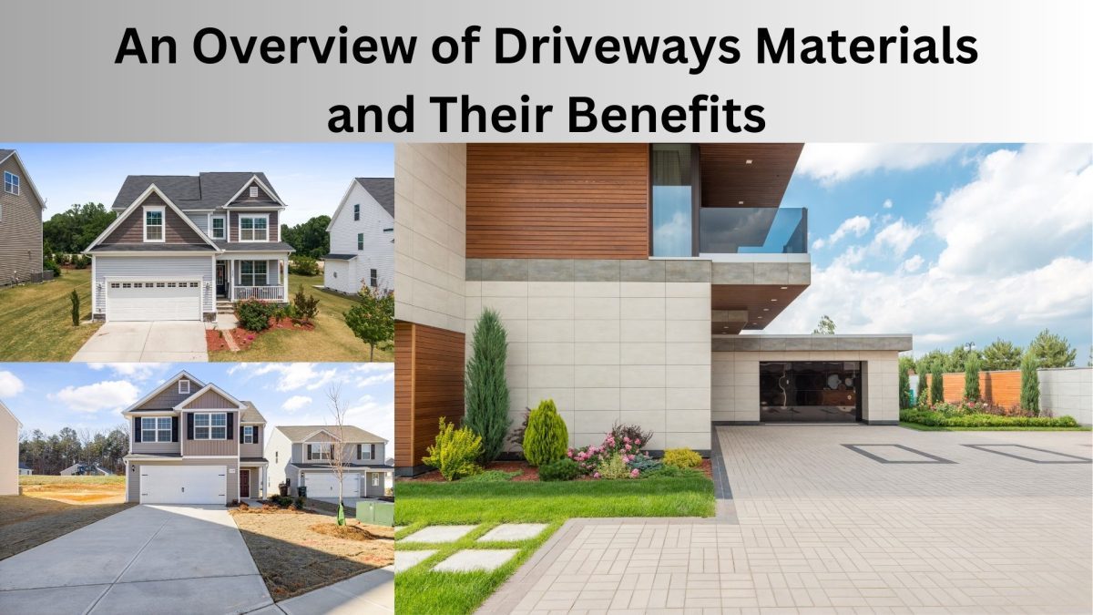 An Overview of Driveways Materials and Their Benefits