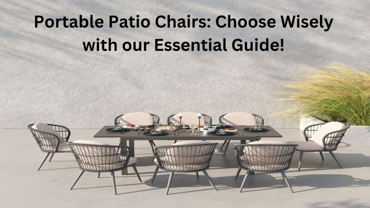 Portable Patio Chairs: Choose Wisely with our Essential Guide!